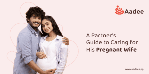 Partner’s Guide to Caring for His Pregnant Wife